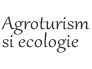 Agroturism si ecologie